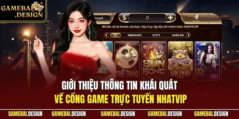 Giới thiệu thông tin khái quát về cổng game trực tuyến NHATVIP